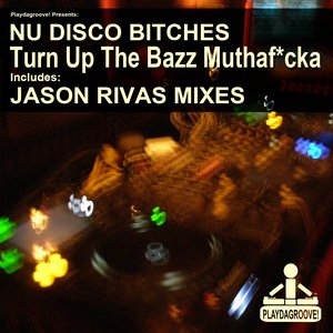 Turn Up the Bazz Muthaf*cka (Incl. Jason Rivas Mixes)
