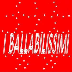 I ballabilissimi