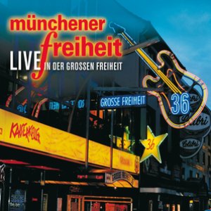 Münchener Freiheit Live in der Großen Freiheit