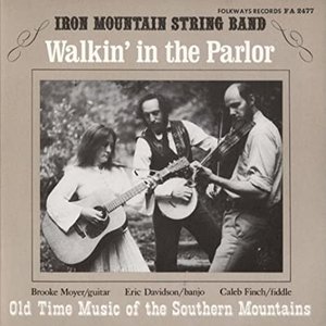 Walkin' in the Parlor: Old Time Music of the Southern Mountains