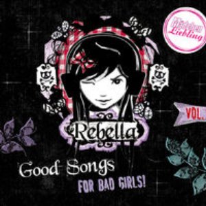 Rebella - Good Songs for Bad Girls! Vol. 1