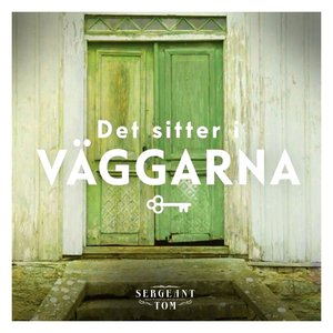 Det sitter i Väggarna