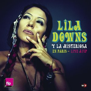 Lila Downs Y La Misteriosa En Paris Live A FIP