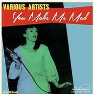 You Make Me Mad