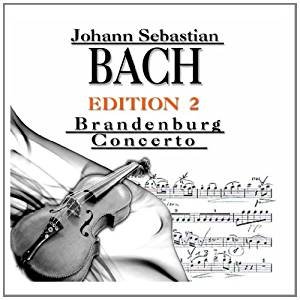 Bach: Edition 1 Brandenburg Concerto