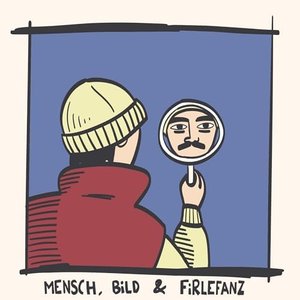 Mensch, Bild & Firlefanz