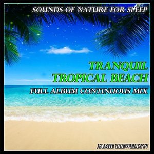 Sounds of Nature for Sleep: Tranquil Tropical Beach