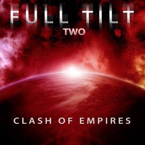 Full Tilt, Vol. 2: Clash of Empires