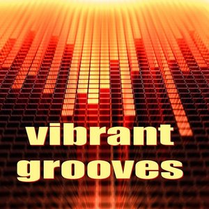 Vibrant Grooves (Featuring Progressive Electro Mix by Outwork)