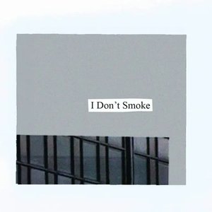 I Don’t Smoke