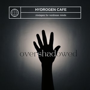 The Hydrogen Cafe: Overshadowed