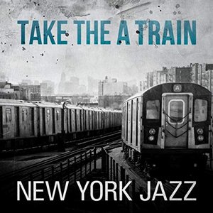 Take the A Train - New York Jazz