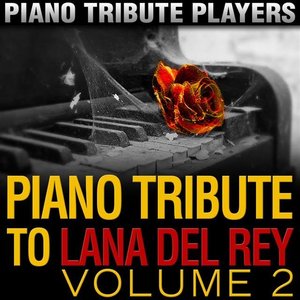 Piano Tribute to Lana Del Rey, Vol. 2