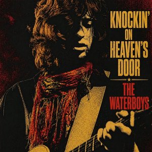 The Waterboys - Knockin' On Heaven's Door