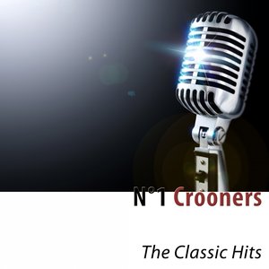 N°1 Crooners (The Classic Hits) [Remastered]