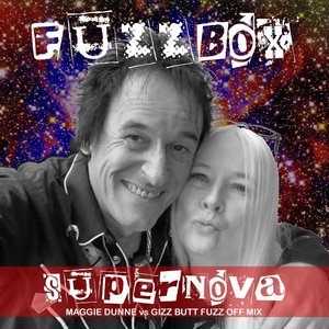 Supernova (Maggie Dunne vs Gizz Butt Fuzz off Mix)