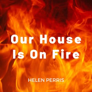 Our House Is on Fire