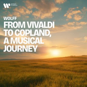 Wolff - From Vivaldi to Copland, a Musical Journey