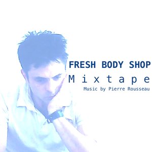 Fresh Body Shop Mixtape