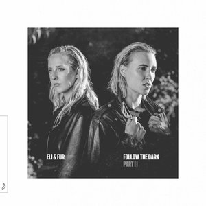 Eli & Fur - Follow The Dark - Part II - Zortam Music