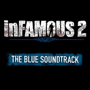 inFAMOUS 2 - The Blue Soundtrack