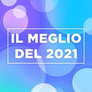 Il Meglio del 2021 POP HITS