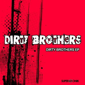 Dirty Brothers Ep