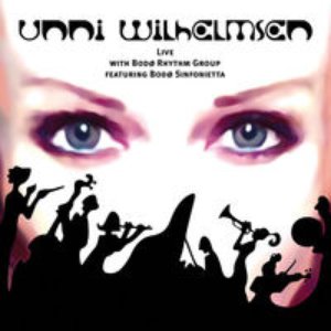 Unni Wilhelmsen Live With Bodo Rhythm Group (with Bodo Rhythm Group) [feat. Bodo Sinfonetta]