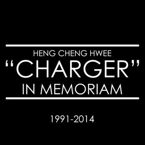 Heng Cheng Hwee "Charger": In Memoriam