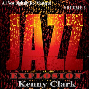 Kenny Clark: Jazz Explosion, Vol. 3