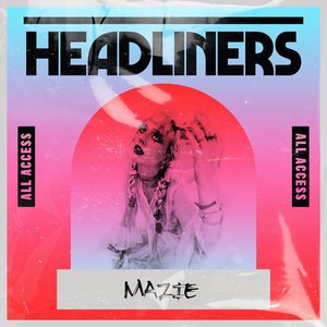 HEADLINERS: Mazie