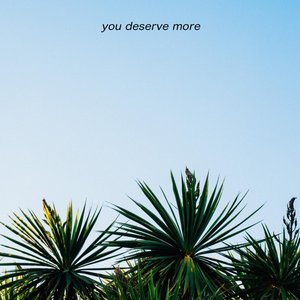 You Deserve More