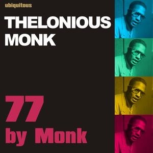 77 by Monk (The Thelonious Monk Collection)