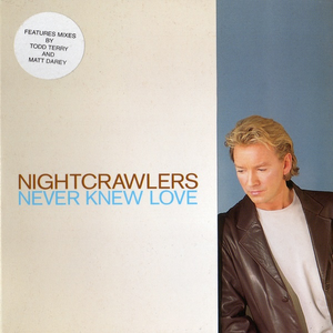 Nightcrawlers - Never Knew Love (7 Inch Radio Edit) Lyrics - Zortam Music