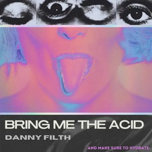 Bring Me the Acid