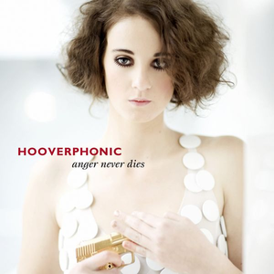 Hooverphonic - Anger Never Dies - Zortam Music