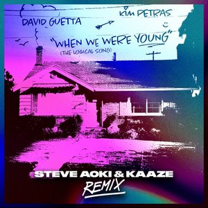 When We Were Young (The Logical Song) [Steve Aoki & KAAZE Remix] - Single