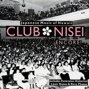 'Club Nisei - Encore: Japanese Music Of Hawaii'の画像