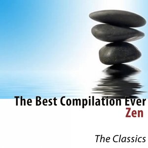 The Best Compilation Ever (Zen) [The Classics]