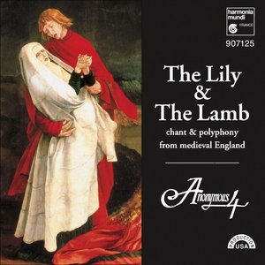 The Lily & The Lamb: chant & polyphony from medieval England
