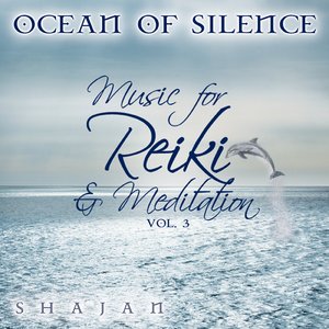 Ocean Of Silence-Music for Reiki & Meditation, Vol 3