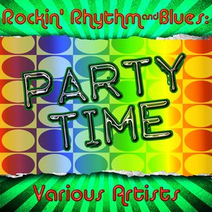 Rockin' Rhythm & Blues: Party Time