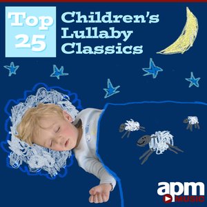 Top 25 Children's Lullaby Classics