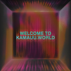 Welcome to KAMAUU.world - EP