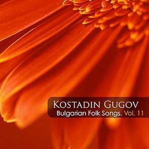 Kostadin Gugov: Bulgarian Folk Songs, Vol. 11