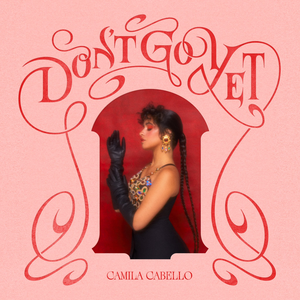 Camila Cabello - Don't go yet