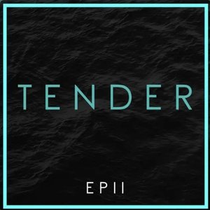 Tender - EP II