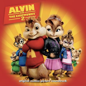 Alvin and The Chipmunks: The Squeakquel (Original Motion Picture Soundtrack)