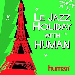 Le Jazz Holiday with Human