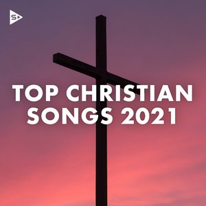 Top Christian Songs 2021